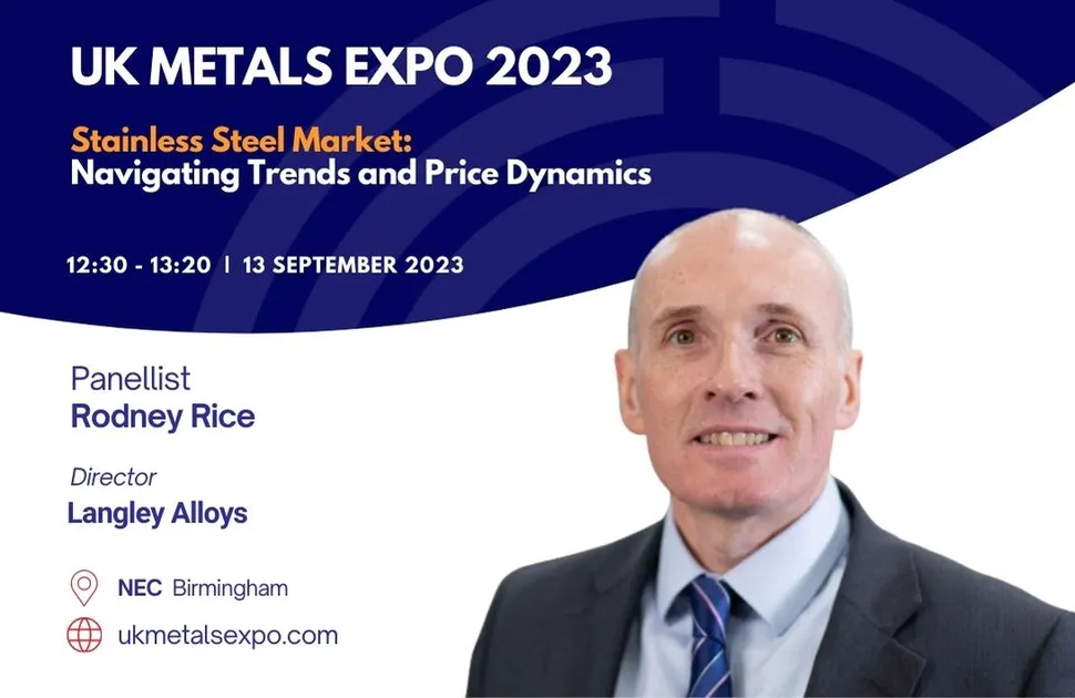 Langley Alloys director Rodney Rice will join MEPS International's Kaye Ayub on stage for a stainless steel debate at the UK Metals Expo 2023