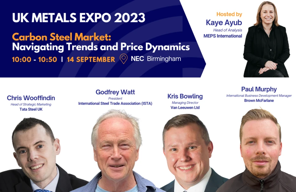 The full list panellists for the UK Metals Expo's 'Carbon Steel Market: Navigating Trends and Price Dynamics' debate